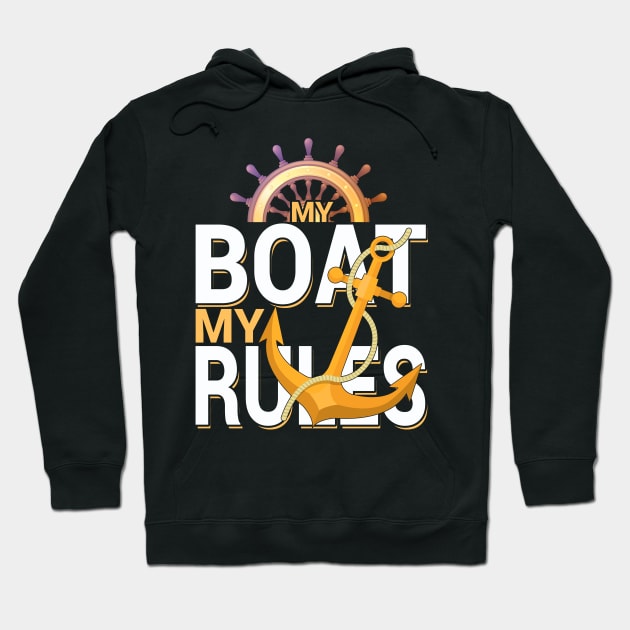 My Boat My Rules Hoodie by phughes1980